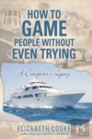 How To Game People Without Even Trying