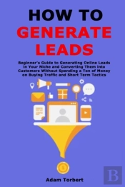 How To Generate Leads