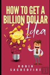 How To Get A Billion Dollar Idea