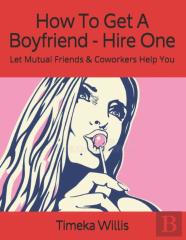 How To Get A Boyfriend - Hire One