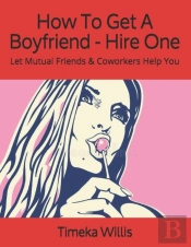 How To Get A Boyfriend - Hire One