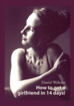 Bertrand.pt - How To Get A Girlfriend In 14 Days!