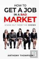 How To Get A Job In A Bad Market