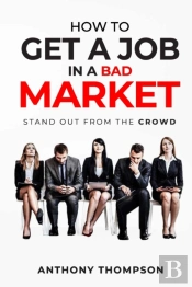 How To Get A Job In A Bad Market