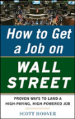 How To Get A Job On Wall Street: Proven Ways To Land A High-Paying, High-Power Job