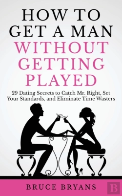 Bertrand.pt - How To Get A Man Without Getting Played