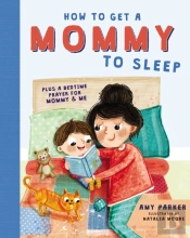 How To Get A Mommy To Sleep