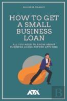 How To Get A Small Business Loan