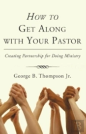 How To Get Along With Your Pastor