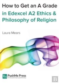 Bertrand.pt - How To Get An A Grade In Edexcel A2 Ethics & Philosophy Of Religion