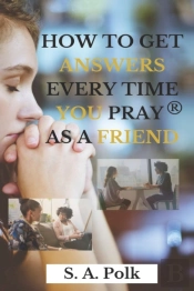 How To Get Answers Every Time You Pray... As A Friend
