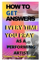 How To Get Answers Every Time You Pray... As A Performing Artist
