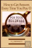 How To Get Answers Every Time You Pray... For Your Business