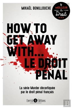 Bertrand.pt - How To Get Away With... Le Droit Pénal ; La Série Murder Décortiquée Par Le Droit Pénal Français
