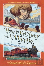 How To Get Away With Myrtle (Myrtle Hardcastle Mystery 2)