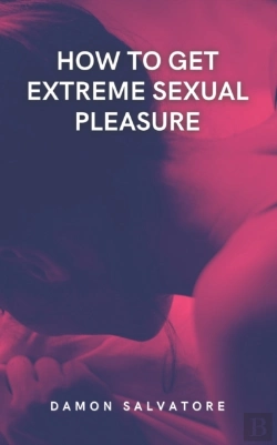 Bertrand.pt - How To Get Extreme Sexual Pleasure
