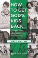 How To Get God'S Kids Back (Adults Who Care)
