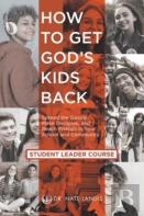 How To Get God'S Kids Back (Student Leader Course)