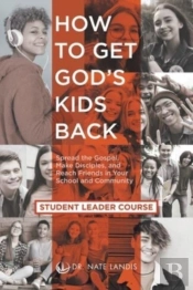 How To Get God'S Kids Back (Student Leader Course)