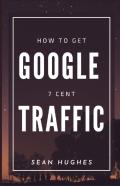How To Get Google 7 Cent Traffic
