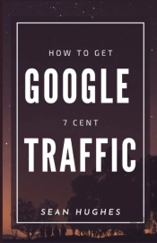 How To Get Google 7 Cent Traffic