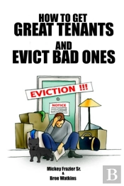 How To Get Great Tenants And Evict Bad Ones