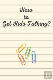 How To Get Kids Talking?