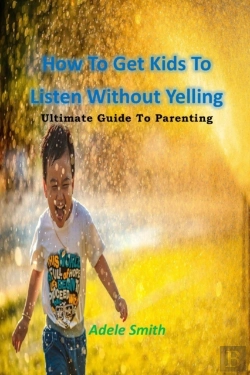 Bertrand.pt - How To Get Kids To Listen Without Yelling