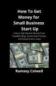 How To Get Money For Small Business Start Up