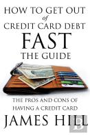 How To Get Out Of Credit Card Debt Fast - The Guide