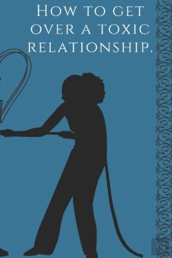 Bertrand.pt - How To Get Over A Toxic Relationship, A Self-Help Book By