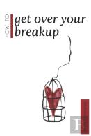 How To Get Over Your Breakup