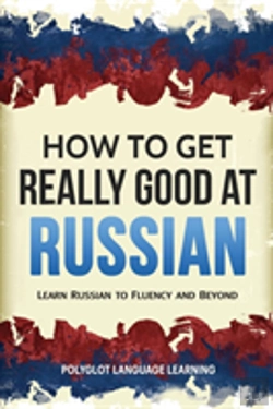 Bertrand.pt - How To Get Really Good At Russian