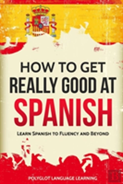 Bertrand.pt - How To Get Really Good At Spanish