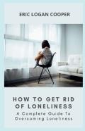 How To Get Rid Of Loneliness