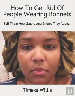 Bertrand.pt - How To Get Rid Of People Wearing Bonnets