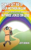 How To Get Rid Of Your Mother-In-Law In Three Jokes Or Less