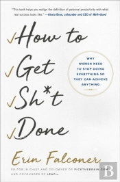 How To Get Sh*T Done