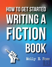 How To Get Started Writing A Fiction Book