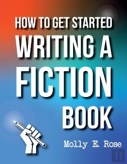 Bertrand.pt - How To Get Started Writing A Fiction Book