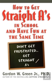 How To Get Straight A'S In School And Have Fun At The Same Time