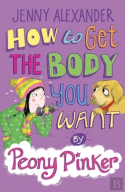 Bertrand.pt - How To Get The Body You Want By Peony Pinker