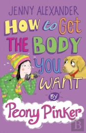 How To Get The Body You Want By Peony Pinker