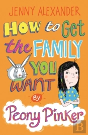 How To Get The Family You Want By Peony Pinker