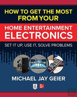 Bertrand.pt - How To Get The Most From Your Home Entertainment Electronics: Set It Up, Use It, Solve Problems