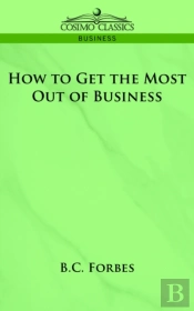 How To Get The Most Out Of Business