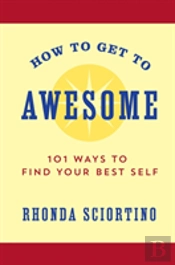 How To Get To Awesome
