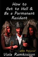 How To Get To Hell & Be A Permanent Resident