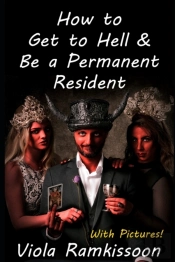 How To Get To Hell & Be A Permanent Resident