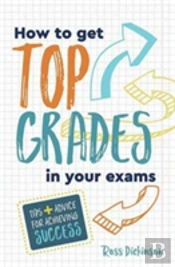 How To Get Top Grades In Your Exams